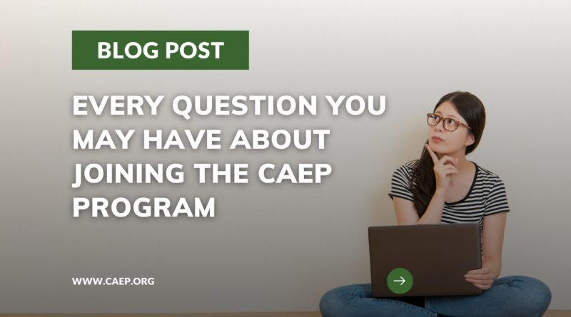 Every Question You May Have About Joining the CAEP Program